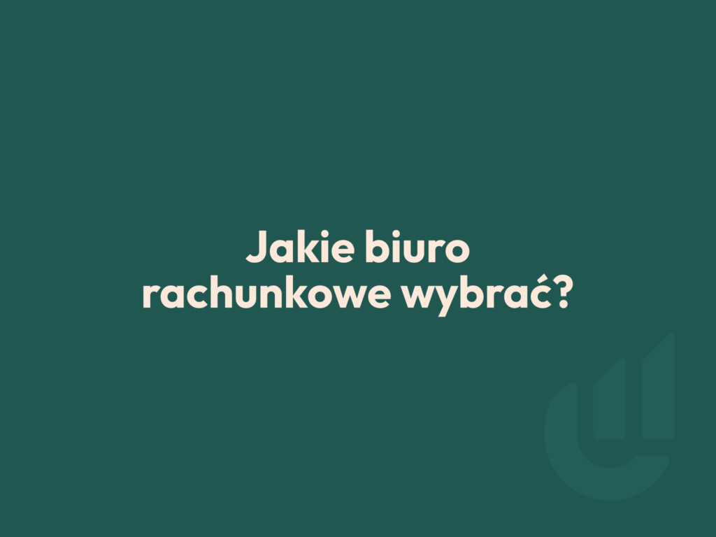 Biuro rachunkowe Ostrów Wielkopolski. Jak wybrać księgowość dla swojej firmy?